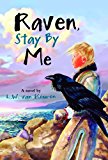 Raven, Stay by Me 2009 9781894377300 Front Cover