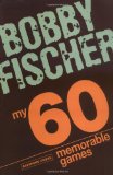 My 60 Memorable Games Chess Tactics, Chess Strategies with Bobby Fischer  9781906388300 Front Cover