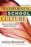 Transforming School Culture How to Overcome Staff Division (Leading the Four Types of Teachers and Creating a Positive School Culture) 2nd 9781945349300 Front Cover