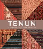 Tenun Handwoven Textiles of Indonesia 2011 9786029747300 Front Cover