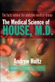 Medical Science of House, M. D. The Facts Behind the Addictive Medical Drama cover art