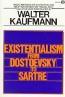 Existentialism from Dostoevsky to Sartre Basic Writings of Existentialism by Kaufmann, Kierkegaard, Nietzsche, Jaspers, Heidegger, and Others 1975 9780452009301 Front Cover