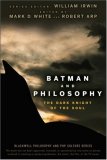 Batman and Philosophy The Dark Knight of the Soul cover art
