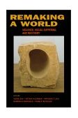 Remaking a World Violence, Social Suffering, and Recovery  9780520223301 Front Cover