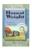 Honest Weight The Story of Toledo Scale 2000 9780738813301 Front Cover