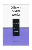 Different Sexual Worlds Contemporary Case Studies of Sexuality cover art