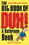 Big Book of Duh A Bathroom Book 2007 9780740764301 Front Cover