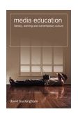 Media Education Literacy, Learning and Contemporary Culture cover art