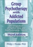 Group Psychotherapy with Addicted Populations An Integration of Twelve-Step and Psychodynamic Theory