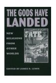Gods Have Landed New Religions from Other Worlds 1995 9780791423301 Front Cover