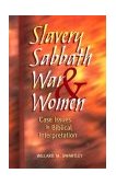 Slavery, Sabbath, War and Women Case Issues in Biblical Interpretation  9780836133301 Front Cover