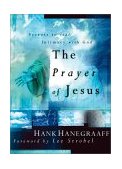 Prayer of Jesus Secrets of Real Intimacy with God  9780849917301 Front Cover