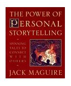 Power of Personal Storytelling Spinning Tales to Connect with Others cover art
