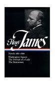 Henry James: Novels 1881-1886 (LOA #29) Washington Square / the Portrait of a Lady / the Bostonians