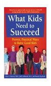 What Kids Need to Succeed Proven, Practical Ways to Raise Good Kids  9781575420301 Front Cover