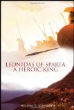 Leonidas of Sparta A Heroic King  9781604948301 Front Cover