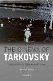 Cinema of Tarkovsky Labyrinths of Space and Time  9781848856301 Front Cover