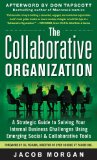 Collaborative Organization: a Strategic Guide to Solving Your Internal Business Challenges Using Emerging Social and Collaborative Tools  cover art