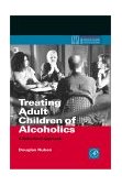 Treating Adult Children of Alcoholics A Behavioral Approach 2000 9780126011302 Front Cover