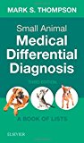 Small Animal Medical Differential Diagnosis A Book of Lists