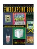 Needlepoint Book A Complete Update of the Classic Guide 2nd 1999 Revised  9780684832302 Front Cover