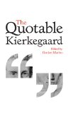 Quotable Kierkegaard  9780691155302 Front Cover