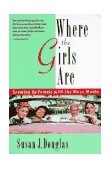 Where the Girls Are Growing up Female with the Mass Media cover art