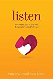 Listen Five Simple Tools to Meet Your Everyday Parenting Challenges  9780997459302 Front Cover