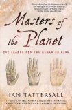 Masters of the Planet The Search for Our Human Origins