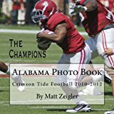 Alabama Photo Book Crimson Tide Football 2010-2012 2012 9781478375302 Front Cover