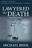 Lawyered to Death: 2013 9781561646302 Front Cover