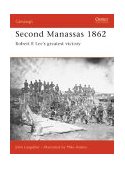 Second Manassas 1862 Robert E Lee's Greatest Victory 2002 9781841762302 Front Cover
