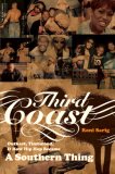 Third Coast Outkast, Timbaland, and How Hip-Hop Became a Southern Thing cover art