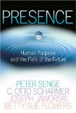 Presence Human Purpose and the Field of the Future cover art