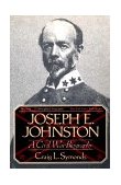 Joseph E. Johnston A Civil War Biography 1994 9780393311303 Front Cover