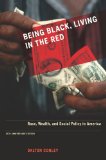 Being Black, Living in the Red Race, Wealth, and Social Policy in America, 10th Anniversary Edition, with a New Afterword cover art