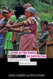 Living at the Edges of Capitalism Adventures in Exile and Mutual Aid  9780520287303 Front Cover