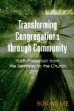 Transforming Congregations Through Community Faith Formation from the Seminary to the Church