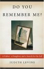Do You Remember Me? A Father, a Daughter, and a Search for the Self 2004 9780743222303 Front Cover