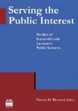 Serving the Public Interest: Profiles of Successful and Innovative Public Servants Profiles of Successful and Innovative Public Servants cover art