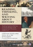 Reading, Thinking, and Writing about History Teaching Argument Writing to Diverse Learners in the Common Core Classroom, Grades 6-12 cover art