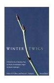 Winter Twigs, Revised Edition A Wintertime Key to Deciduous Trees and Shrubs of Northwestern Oregon and Western Washington cover art