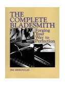 Complete Bladesmith Forging Your Way to Perfection  9780873644303 Front Cover