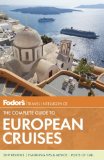 Fodor's the Complete Guide to European Cruises 3rd 2013 9780891419303 Front Cover