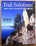 Trail Solutions : IMBA's Guide to Building Sweet Singletrack  9780975502303 Front Cover
