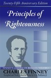Principles of Righteousness Finney's Lessons on Romans 2006 9780977805303 Front Cover