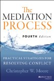 Mediation Process Practical Strategies for Resolving Conflict