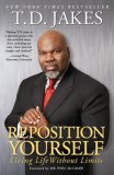 Reposition Yourself Living Life Without Limits 2008 9781416547303 Front Cover