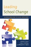 Leading School Change Maximizing Resources for School Improvement