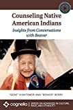 Counseling Native American Indians Insights from Conversations with Beaver  9781516540303 Front Cover